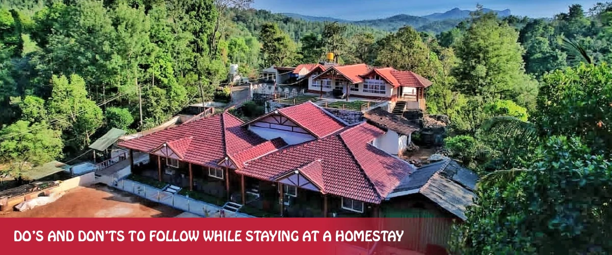 Aerial view of homestay in cikmagalur with Do’s and Don’ts to Follow